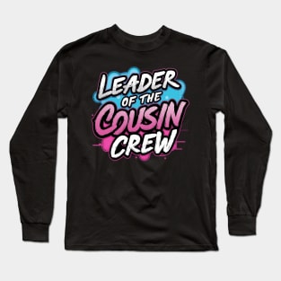 Leader of the Cousin Crew Long Sleeve T-Shirt